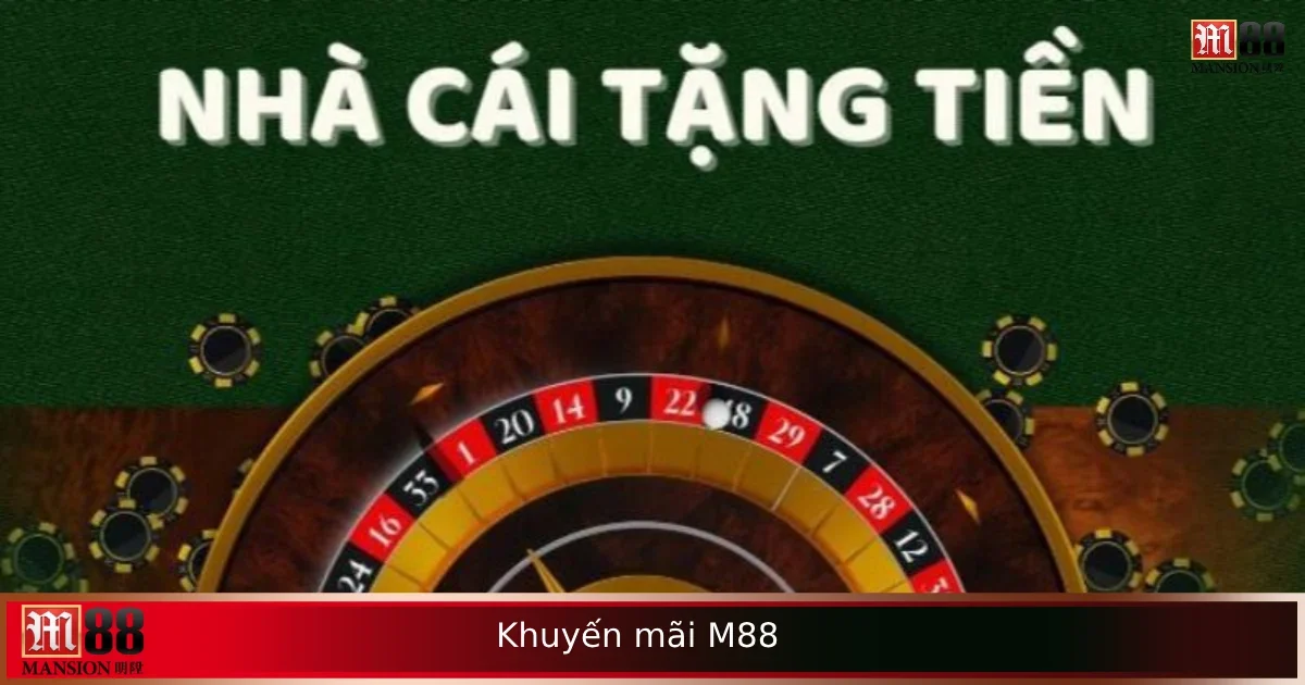 Ưu Đãi Khuyến Mãi M88 – Đăng Nhập Nhận Thưởng Ngay Hôm Nay 1 Ưu Đãi Khuyến Mãi M88 – Đăng Nhập Nhận Thưởng Ngay Hôm Nay