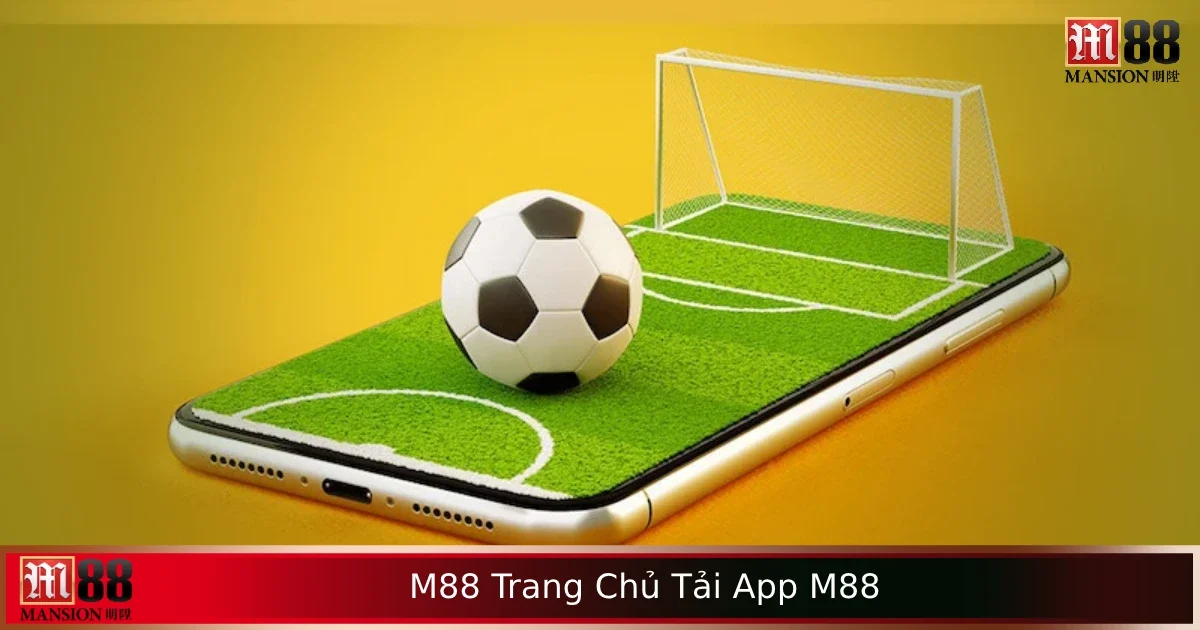 M88 Trang Chủ Tải App M88 Chính Thức Mới Cập Nhật 1 M88 Trang Chủ Tải App M88