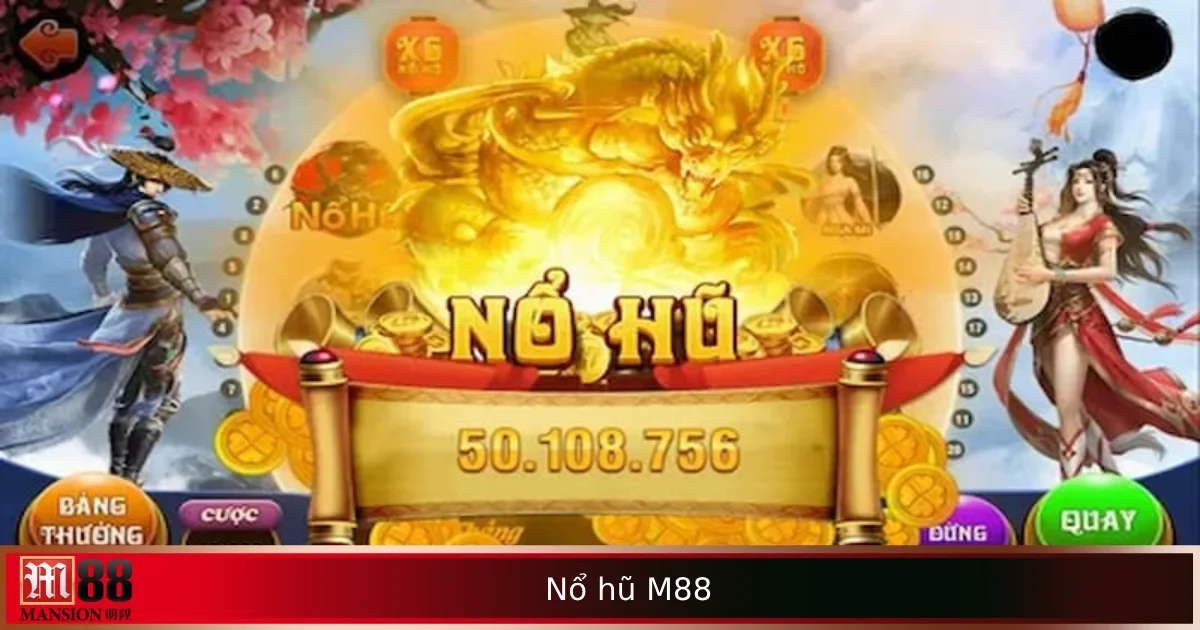 Slot Game Nổ Hũ M88 – Quay Dễ, Nổ Lớn, Rút Tiền Siêu Nhanh 1 Slot Game Nổ Hũ M88 – Quay Dễ, Nổ Lớn, Rút Tiền Siêu Nhanh