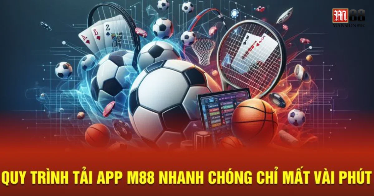 Tải App M88 – Chơi Mọi Lúc, Truy Cập Nhanh Trên Điện Thoại 2 Khi nhắc đến việc tải App M88, điều đầu tiên mà người dùng cần chú ý chính là tìm kiếm link tải chính thức